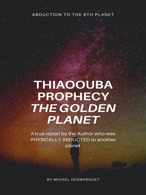 Title details for Thiaoouba Prophecy by Michel Desmarquet - Available